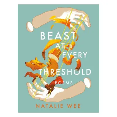 Beast At Every Threshold - Wee, Natalie