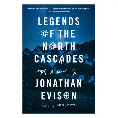 Legends of the North Cascades - Evison, Jonathan