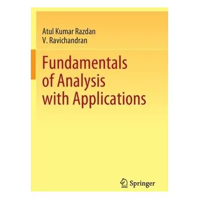 Fundamentals of Analysis with Applications - Razdan, Atul Kumar a Ravichandran, V.