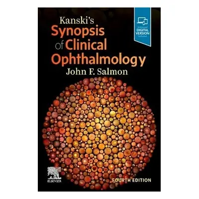 Kanski's Synopsis of Clinical Ophthalmology - Salmon, John F., MD, FRCS, FRCOphth (Consultant Op