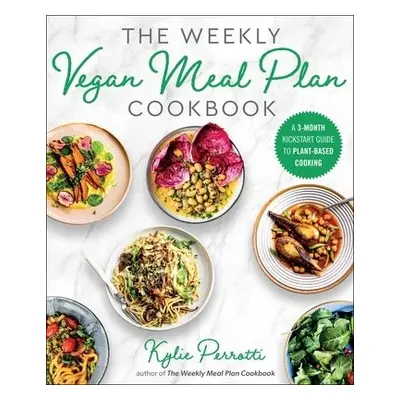 Weekly Vegan Meal Plan Cookbook - Perrotti, Kylie