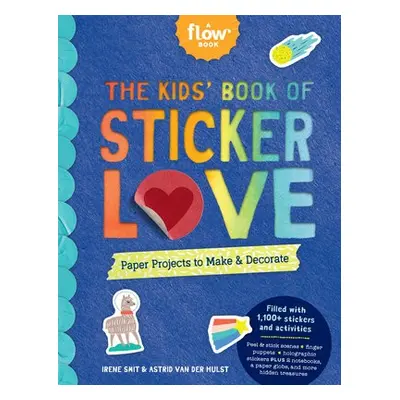 Kids' Book of Sticker Love - van der Hulst, Astrid a magazine, Editors of Flow a Smit, Irene