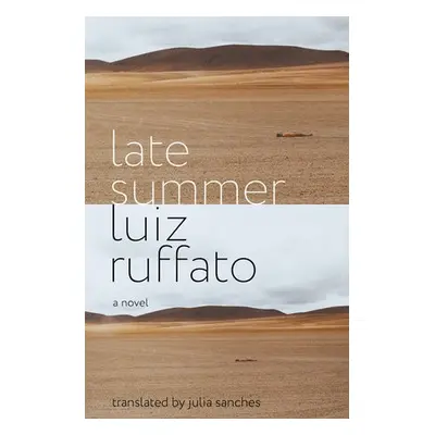 Late Summer - Ruffato, Luiz a Sanches, Julia