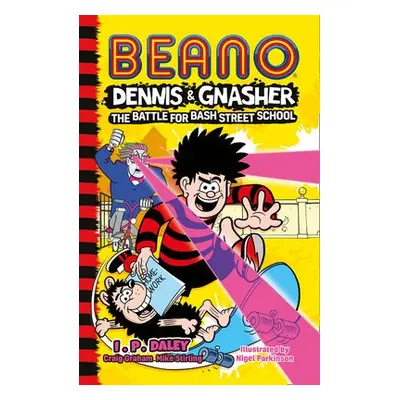 Beano Dennis a Gnasher: Battle for Bash Street School - Beano Studios a Graham, Craig a Stirling