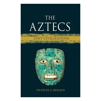 Aztecs - Berdan, Frances F.