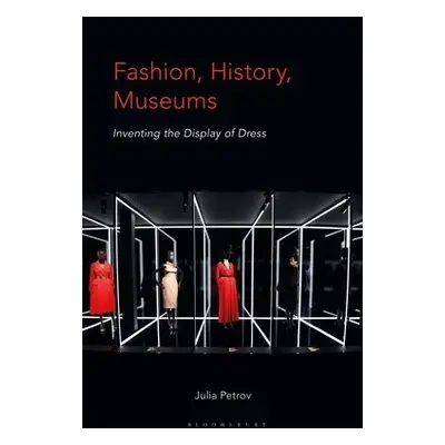 Fashion, History, Museums - Petrov, Julia (Royal Alberta Museum, Canada)