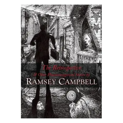 Retrospective and Other Phantasmagorical Tales - Campbell, Ramsey