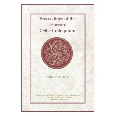 Proceedings of the Harvard Celtic Colloquium, 39: 2019