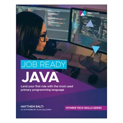 Job Ready Java - Balti, Haythem (University of Louisville a mthree) a Galloway, Alan (mthree)