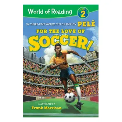 World of Reading For the Love of Soccer! - Pele