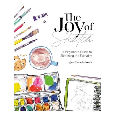 The Joy of Sketch - Russell-Smith, Jen (Author)