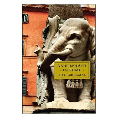 Elephant in Rome - Grossman, Loyd