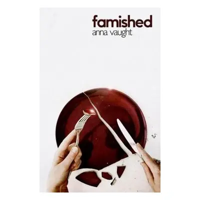 Famished - Vaught, Anna