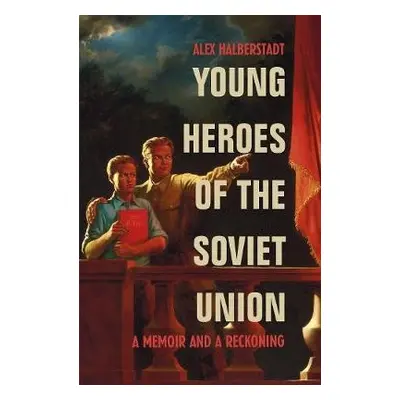 Young Heroes of the Soviet Union - Halberstadt, Alex