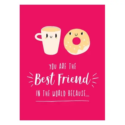 You Are the Best Friend in the World Because… - Publishers, Summersdale