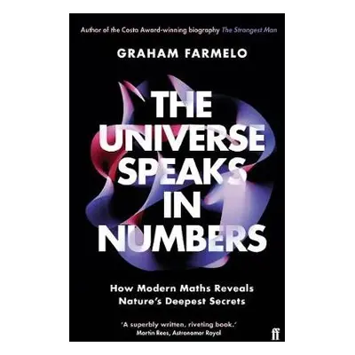 Universe Speaks in Numbers - Farmelo, Graham