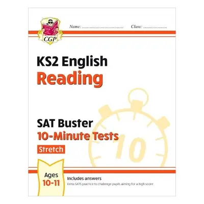 KS2 English SAT Buster 10-Minute Tests: Reading - Stretch (for the 2024 tests) - CGP Books