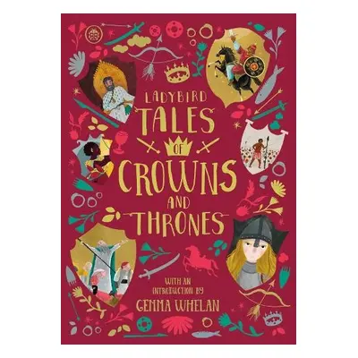 Ladybird Tales of Crowns and Thrones - Battle-Felton, Yvonne a Soundar, Chitra