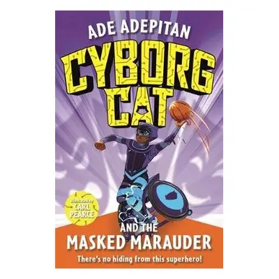 Cyborg Cat and the Masked Marauder - Adepitan, Ade