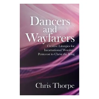 Dancers and Wayfarers - Thorpe, Chris