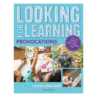 Looking for Learning: Provocations - England, Laura