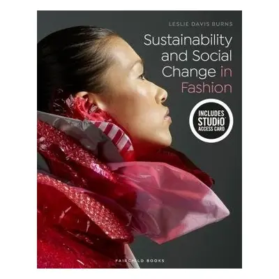 Sustainability and Social Change in Fashion - Davis Burns, Leslie (Responsible Global Fashion LL