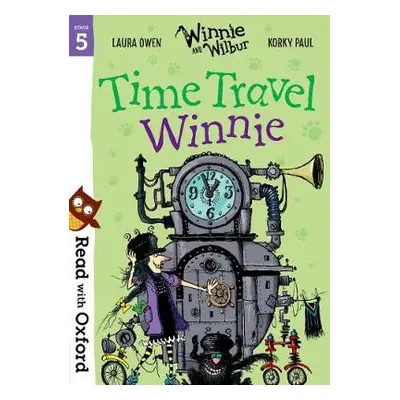 Read with Oxford: Stage 5: Winnie and Wilbur: Time Travel Winnie - Owen, Laura