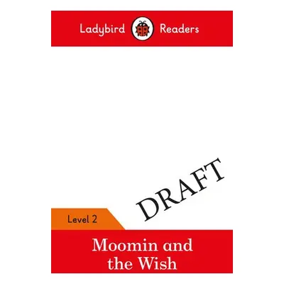 Ladybird Readers Level 2 - Moomin - The Wish (ELT Graded Reader) - Ladybird a Jansson, Tove