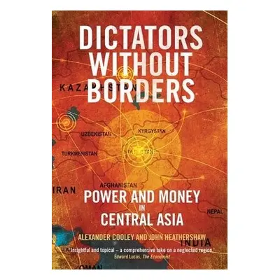 Dictators Without Borders - Cooley, Alexander A. a Heathershaw, John