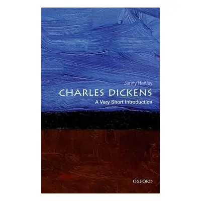 Charles Dickens: A Very Short Introduction - Hartley, Jenny (Emeritus Professor at the Universit