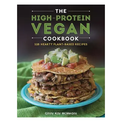 High-Protein Vegan Cookbook - McMeans, Ginny Kay