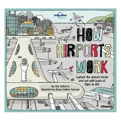 Lonely Planet Kids How Airports Work - Lonely Planet Kids a Gifford, Clive a Cornell, Tom a Giff