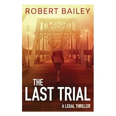 Last Trial - Bailey, Robert