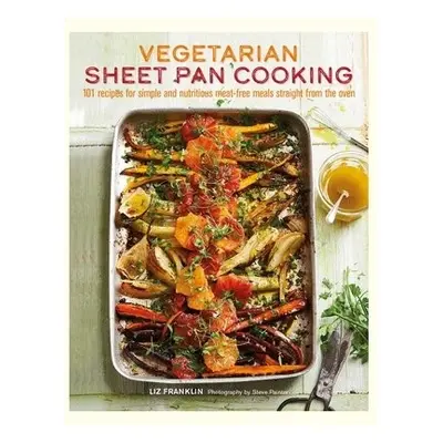 Vegetarian Sheet Pan Cooking - Franklin, Liz