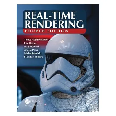 Real-Time Rendering, Fourth Edition - Akenine-Mo¨ller, Tomas a Haines, Eric a Hoffman, Naty