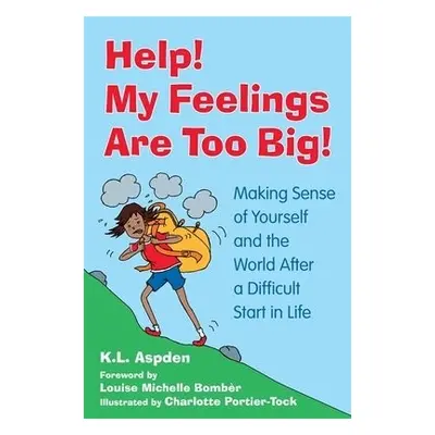 Help! My Feelings Are Too Big! - Aspden, K.L.