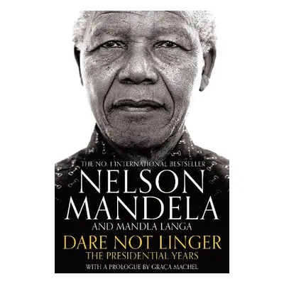 Dare Not Linger - Mandela, Nelson a Langa, Mandla