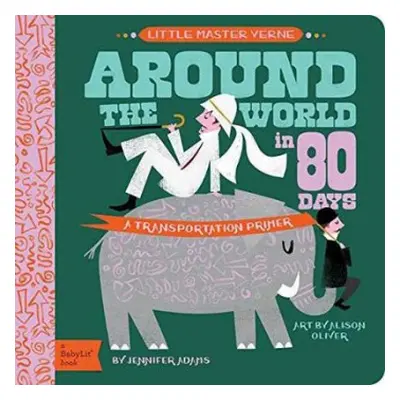 Little Master Verne: Around the World in 80 Days - Adams, Jennifer a Oliver, Alison