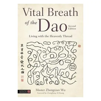 Vital Breath of the Dao - Wu, Zhongxian a Wu, Master Zhongxian