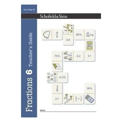 Fractions, Decimals and Percentages Book 6 Teacher's Guide (Year 6, Ages 10-11) - Schofield a 