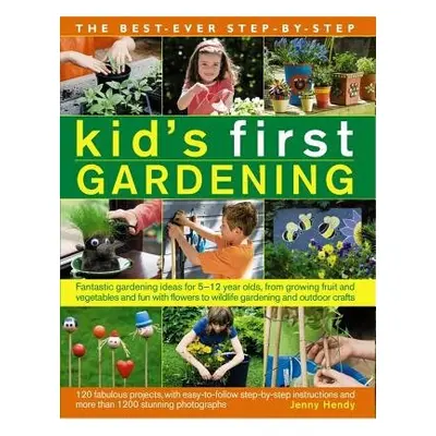 Best Ever Step-by-step Kid's First Gardening - Hendy Jenny