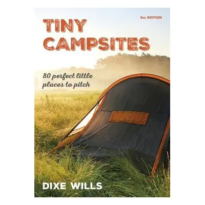 Tiny Campsites - Wills, Dixe a AA Publishing