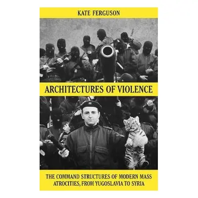 Architectures of Violence - Ferguson, Kate