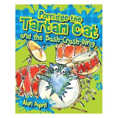 Porridge the Tartan Cat and the Bash-Crash-Ding - Dapre, Alan