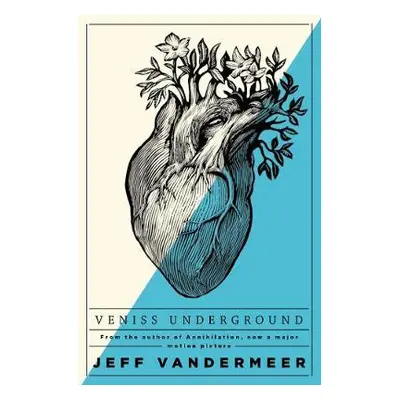 Veniss Underground - VanderMeer, Jeff