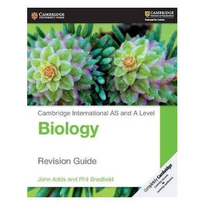 Cambridge International AS and A Level Biology Revision Guide - Adds, John a Bradfield, Phil