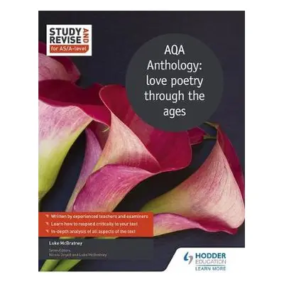 Study and Revise for AS/A-level: AQA Anthology: love poetry through the ages - McBratney, Luke