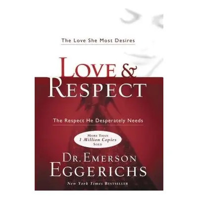 Love and Respect - Eggerichs, Dr. Emerson