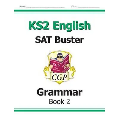 KS2 English SAT Buster: Grammar - Book 2 (for the 2024 tests) - CGP Books