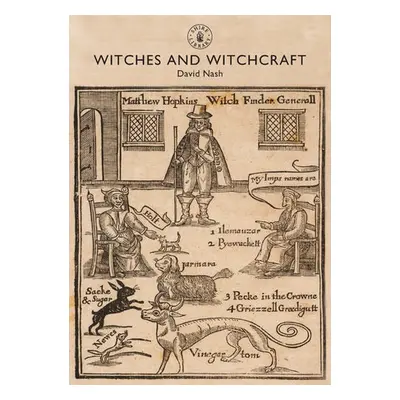 Witches and Witchcraft - Nash, Professor David